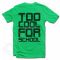 Marškinėliai "Too cool for school"