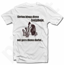 Marškinėliai "Geriau bloga diena žvejyboje"