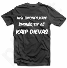 Marškinėliai "Visi žmonės, kaip žmonės..."
