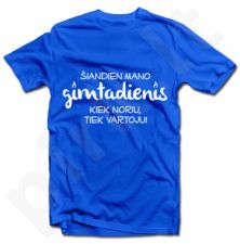 Marškinėliai "Gimtadienis - kiek noriu, tiek vartoju!"
