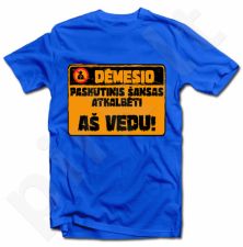 Marškinėliai "Dėmesio, aš vedu!"