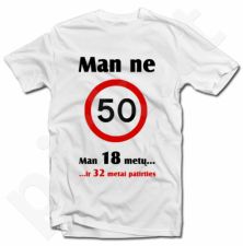 Marškinėliai "Man ne 50!"