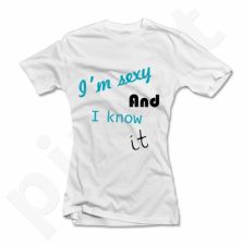 Moteriški marškinėliai "I am sexy and I know it"